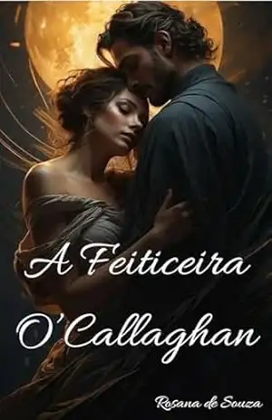 A Feiticeira O’Callaghan – Rosana de Souza