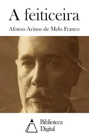 A feiticeira – Afonso Arinos de Melo Franco