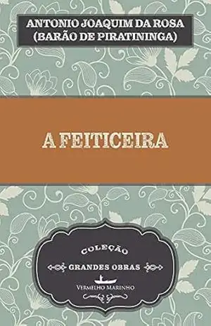 A feiticeira – Antonio Joaquim da Rosa