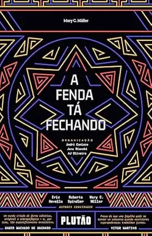 A fenda tá fechando – Mary C. Müller