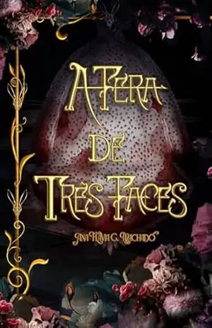 Capa do livro A Fera de Três Faces - Ana Flávia  G. Machado