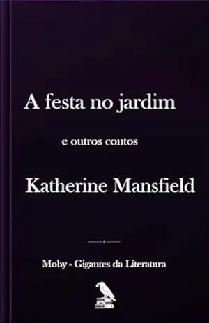 A festa no jardim e outros contos: Tradução completa para português – Katherine  Mansfield