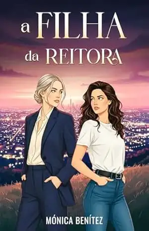 A filha da reitora (Reitora Morley Livro 1) – Mónica Benítez