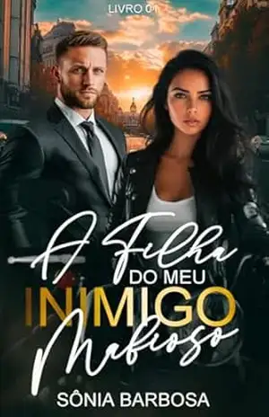 A FILHA DO MEU INIMIGO MAFIOSO – SÔNIA BARBOSA