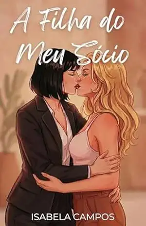 A Filha do Meu Sócio: Um Romance Sáfico Age Gap e Enemies to Lovers (Amores Proibidos) – Isabela Campos
