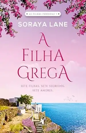A filha grega (As Filhas Perdidas) – Soraya Lane
