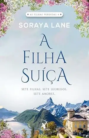 A filha suíça (As Filhas Perdidas Livro 4) – Soraya Lane