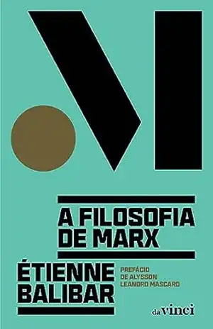 Capa do livro A filosofia de Marx - Étienne Balibar