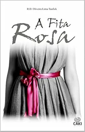 Capa do livro A fita rosa - R.D. Oliveira Lima Taufick