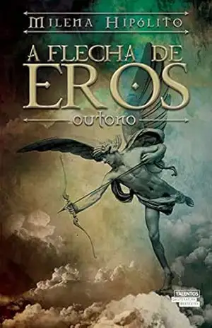 A Flecha de Eros – Outono – Milena Hipólito A Flecha de Eros – Outono – Milena Hipólito