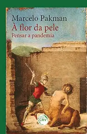 À flor da pele: pensar a pandemia – Marcelo Pakman À flor da pele: pensar a pandemia – Marcelo Pakman
