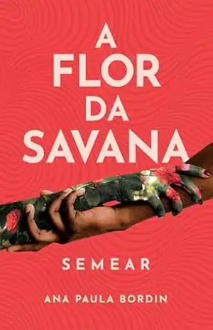 A Flor da Savana: Semear – Ana Paula Bordin