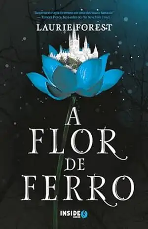 A Flor de Ferro – Volume 2 (Crônicas da Bruxa Negra) – Laurie Forest