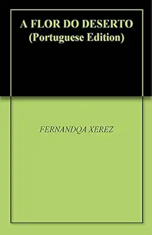 Capa do livro A FLOR DO DESERTO - FERNANDQA XEREZ