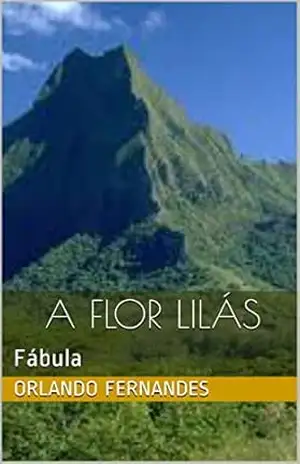 A FLOR LILÁS: Fábula – Orlando Fernandes