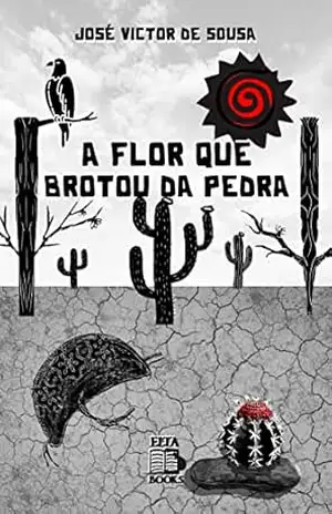 Capa do livro A FLOR QUE BROTOU DA PEDRA - JOSE VICTOR DE SOUSA