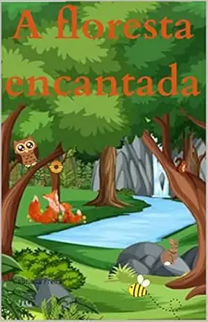 A floresta encantada - Gabriella Freire A floresta encantada - Gabriella Freire