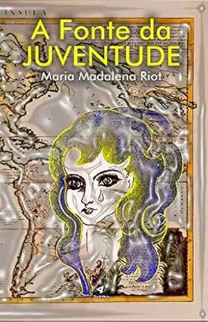 A Fonte da Juventude – Maria Madalena Riot