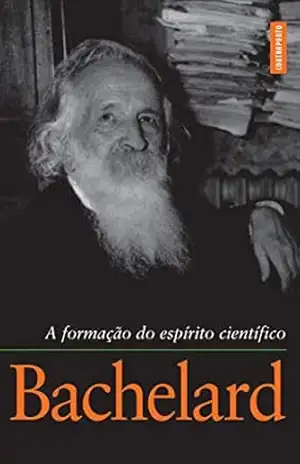 A formação do espírito científico – Gaston Bachelard
