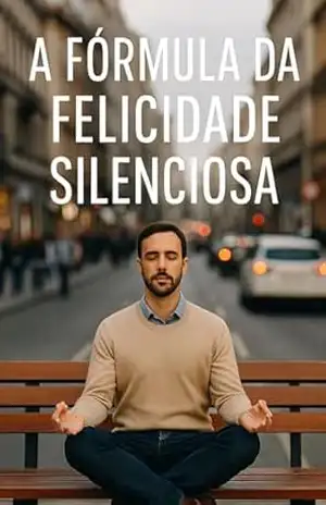 A Fórmula Da Felicidade Silenciosa – ANDRÉ T.D.V.DUTRA