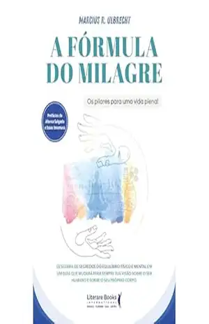 Capa do livro A Fórmula do Milagre: Os pilares para uma vida plena! - Marcius R. Ulbrecht
