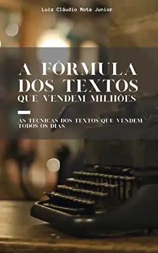 Baixar A Fórmula dos Textos que Vendem Milhôes: As técnicas dos textos que vendem todos os dias. pdf, epub, mobi, eBook