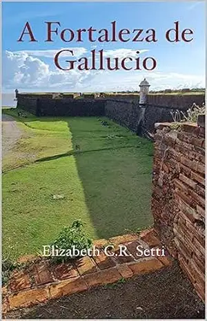 A Fortaleza de Gallucio – Elizabeth C.R. Setti