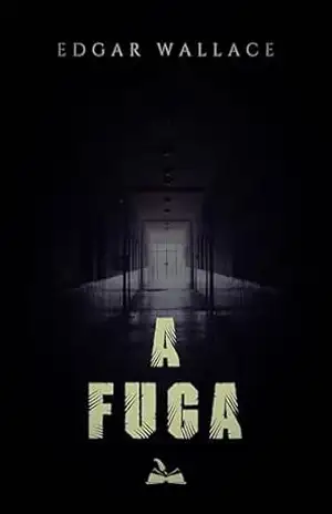 A Fuga – Edgar Wallace