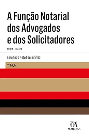 Capa do livro A Função Notarial dos Advogados e dos Solicitadores – 2ª Edição - Fernando Neto Ferreirinha