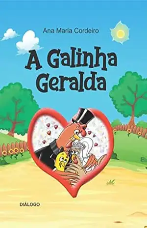 A GALINHA GERALDA: Diálogo – Ana Maria Cordeiro A GALINHA GERALDA: Diálogo – Ana Maria Cordeiro