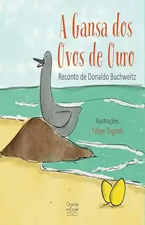 A gansa dos ovos de ouro (Clássicos de todos os tempos) – Donaldo Buchweitz