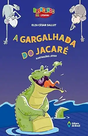 Capa do livro A gargalhada do jacaré (Brincando com Literatura) - Elza César Sallut