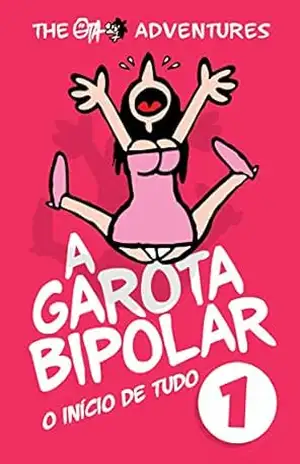 A Garota Bipolar: O Início de Tudo (The Ota Adventures Livro 1) – Ota