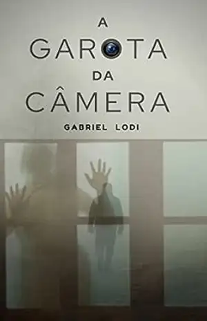 Capa do livro A Garota da Câmera - Gabriel Lodi