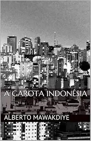 A Garota Indonésia – Alberto Mawakdiye