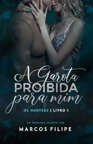 A Garota Proibida Para Mim – Marcos Filipe A Garota Proibida Para Mim – Marcos Filipe