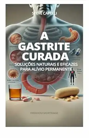 Capa do livro A Gastrite Curada: Soluções Naturais e Eficazes para o Alívio Permanente - Eduardo Ricci