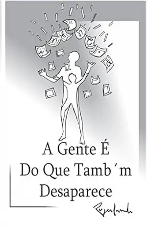 Capa do livro A Gente É Do Que Também Desaparece - Rogerlando Cavalcante