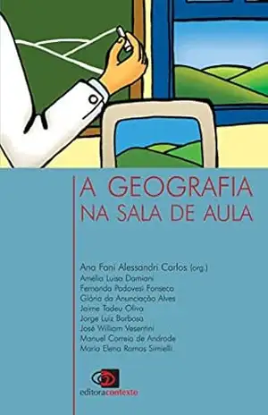 A geografia na sala de aula – Ana Fani Alessandri Carlos