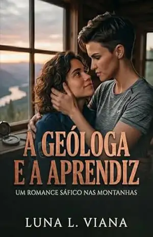 A geóloga e a aprendiz: um romance sáfico hot, curto e intenso – Luna L. Viana A geóloga e a aprendiz: um romance sáfico hot, curto e intenso – Luna L. Viana