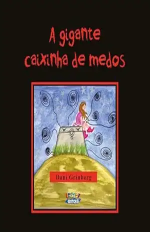Capa do livro A gigante caixinha de medos - Dani Grinberg