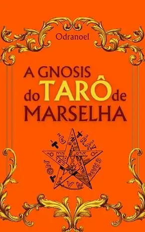 Baixar A GNOSIS DO TARÔ DE MARSELHA: As Energias do Tarô de Marselha – Uma Gnose Judaico–Cristã pdf, epub, mobi, eBook