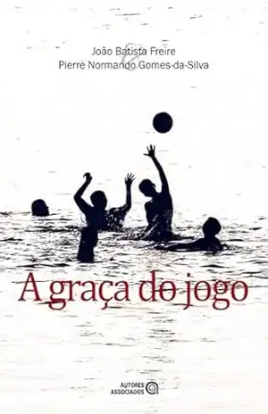 A graça do jogo – João Batista Freire