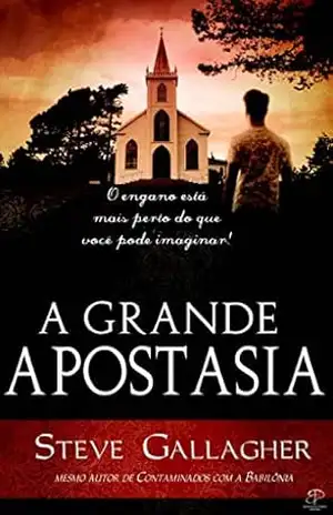 A GRANDE APOSTASIA – Steve Gallagher