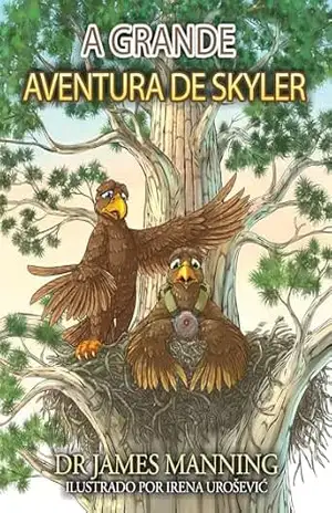 A Grande Aventura de Skyler – Dr James Manning A Grande Aventura de Skyler – Dr James Manning