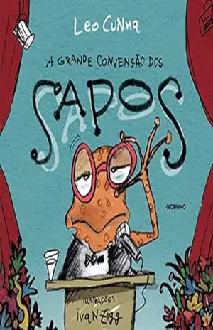 A grande convenção dos sapos – Leo Cunha A grande convenção dos sapos – Leo Cunha