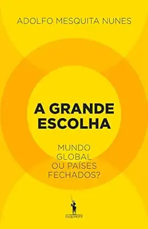 Capa do livro A Grande Escolha - Adolfo Mesquita Nunes
