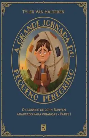 A Grande Jornada do Pequeno Peregrino: Parte I - Tyler Van Halteren