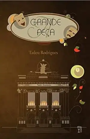 A Grande Peça – Tadeu Rodrigues A Grande Peça – Tadeu Rodrigues