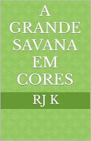 A Grande Savana em Cores – RJ K